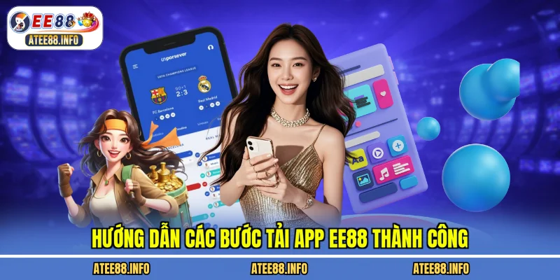 Hướng dẫn các bước tải app EE88 thành công