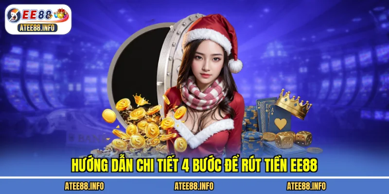 Hướng dẫn chi tiết 4 bước để rút tiền EE88